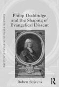 Strivens |  Philip Doddridge and the Shaping of Evangelical Dissent | Buch |  Sack Fachmedien