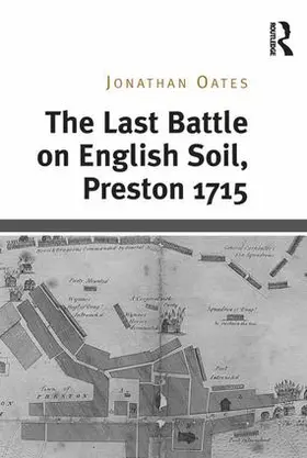 Oates |  The Last Battle on English Soil, Preston 1715 | Buch |  Sack Fachmedien