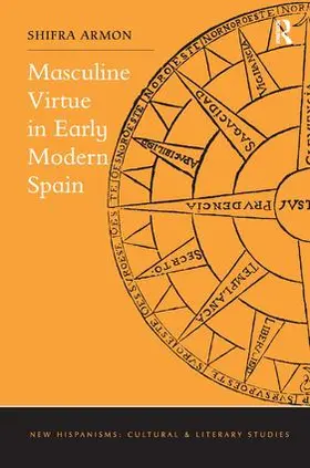 Armon |  Masculine Virtue in Early Modern Spain | Buch |  Sack Fachmedien