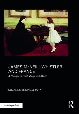 Singletary | James McNeill Whistler and France | Buch | sack.de