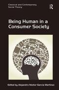 Martínez |  Being Human in a Consumer Society | Buch |  Sack Fachmedien
