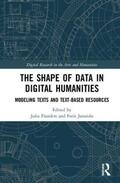 Flanders / Jannidis |  The Shape of Data in Digital Humanities | Buch |  Sack Fachmedien