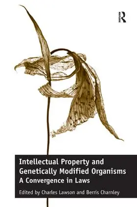 Lawson / Charnley |  Intellectual Property and Genetically Modified Organisms | Buch |  Sack Fachmedien
