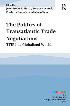 Morin / Novotna / Novotná |  The Politics of Transatlantic Trade Negotiations | Buch |  Sack Fachmedien