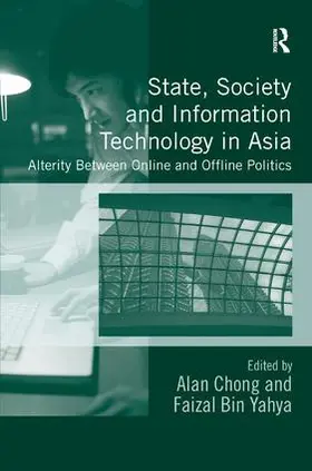 Chong / Yahya |  State, Society and Information Technology in Asia | Buch |  Sack Fachmedien