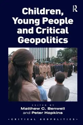 Benwell / Hopkins |  Children, Young People and Critical Geopolitics | Buch |  Sack Fachmedien