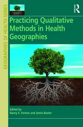 Fenton / Baxter |  Practicing Qualitative Methods in Health Geographies | Buch |  Sack Fachmedien