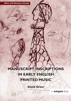 Greer |  Manuscript Inscriptions in Early English Printed Music | Buch |  Sack Fachmedien