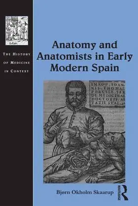 Skaarup |  Anatomy and Anatomists in Early Modern Spain | Buch |  Sack Fachmedien