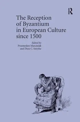 Marciniak / Smythe |  The Reception of Byzantium in European Culture since 1500 | Buch |  Sack Fachmedien