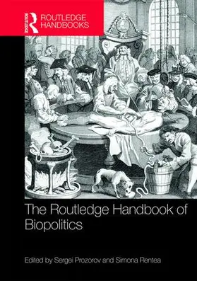 Prozorov / Rentea | The Routledge Handbook of Biopolitics | Buch | 978-1-4724-4964-1 | sack.de