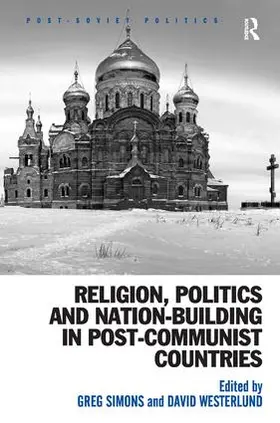 Simons / Westerlund |  Religion, Politics and Nation-Building in Post-Communist Countries | Buch |  Sack Fachmedien