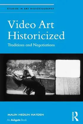 Hayden |  Video Art Historicized | Buch |  Sack Fachmedien