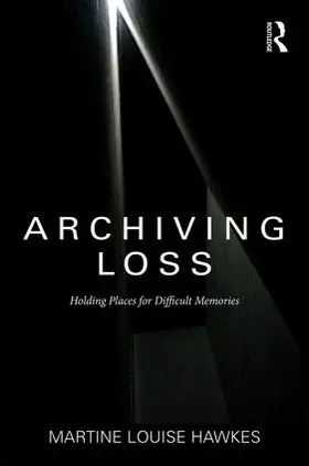 Hawkes |  Archiving Loss | Buch |  Sack Fachmedien