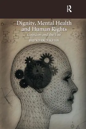 Kelly |  Dignity, Mental Health and Human Rights | Buch |  Sack Fachmedien