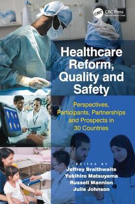 Braithwaite / Matsuyama / Johnson |  Healthcare Reform, Quality and Safety | Buch |  Sack Fachmedien