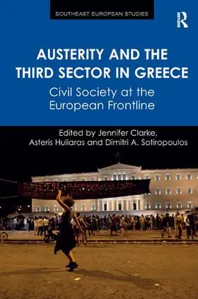 Clarke / Huliaras / Sotiropoulos |  Austerity and the Third Sector in Greece | Buch |  Sack Fachmedien