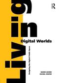 Jacobs / Cooper |  Living in Digital Worlds | Buch |  Sack Fachmedien