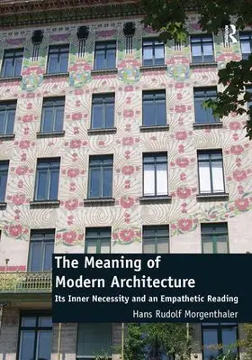 Morgenthaler |  The Meaning of Modern Architecture | Buch |  Sack Fachmedien