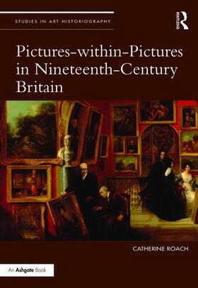 Roach | Pictures-within-Pictures in Nineteenth-Century Britain | Buch | sack.de
