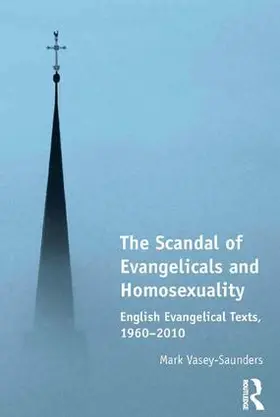 Vasey-Saunders |  The Scandal of Evangelicals and Homosexuality | Buch |  Sack Fachmedien