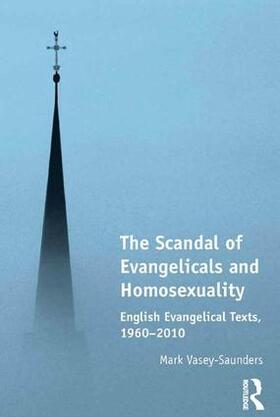 Vasey-Saunders | The Scandal of Evangelicals and Homosexuality | Buch | 978-1-4724-5728-8 | sack.de