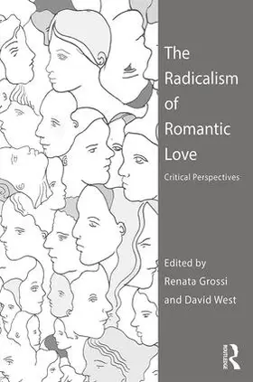 Grossi / West |  The Radicalism of Romantic Love | Buch |  Sack Fachmedien
