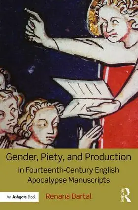 Bartal |  Gender, Piety, and Production in Fourteenth-Century English Apocalypse Manuscripts | Buch |  Sack Fachmedien