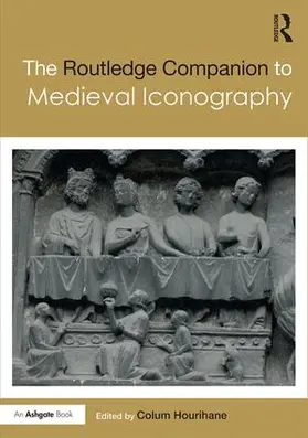 Hourihane |  The Routledge Companion to Medieval Iconography | Buch |  Sack Fachmedien
