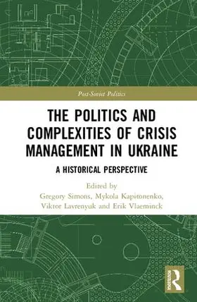 Simons / Kapitonenko / Lavrenyuk |  The Politics and Complexities of Crisis Management in Ukraine | Buch |  Sack Fachmedien