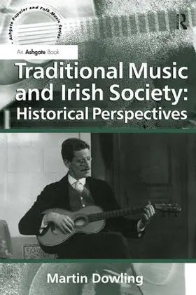 Dowling |  Traditional Music and Irish Society | Buch |  Sack Fachmedien