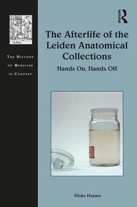 Huistra |  The Afterlife of the Leiden Anatomical Collections | Buch |  Sack Fachmedien