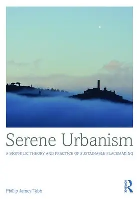 Tabb |  Serene Urbanism | Buch |  Sack Fachmedien