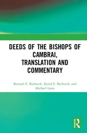 Bachrach / Leese |  Deeds of the Bishops of Cambrai, Translation and Commentary | Buch |  Sack Fachmedien