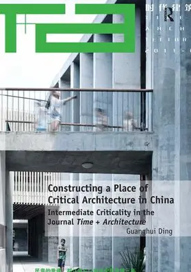 Ding |  Constructing a Place of Critical Architecture in China | Buch |  Sack Fachmedien