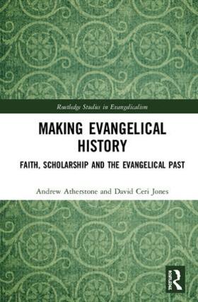 Atherstone / Jones | Making Evangelical History | Buch | 978-1-4724-6628-0 | sack.de