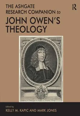 Kapic / Jones |  The Ashgate Research Companion to John Owen's Theology | Buch |  Sack Fachmedien