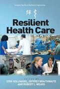 Hollnagel / Braithwaite |  Resilient Health Care | Buch |  Sack Fachmedien