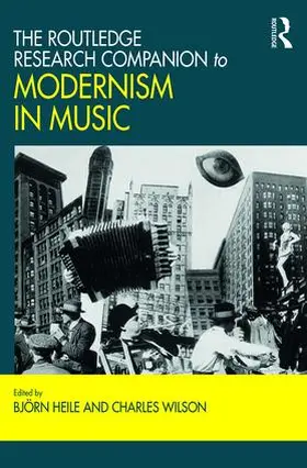Heile / Wilson |  The Routledge Research Companion to Modernism in Music | Buch |  Sack Fachmedien