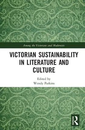 Parkins |  Victorian Sustainability in Literature and Culture | Buch |  Sack Fachmedien