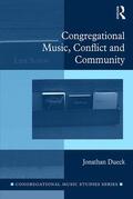 Dueck |  Congregational Music, Conflict and Community | Buch |  Sack Fachmedien