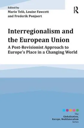 Telò / Fawcett / Ponjaert |  Interregionalism and the European Union | Buch |  Sack Fachmedien