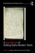 Loffman / Phillips |  A Handbook of Editing Early Modern Texts | Buch |  Sack Fachmedien
