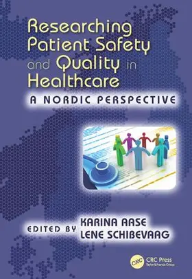 Aase / Schibevaag |  Researching Patient Safety and Quality in Healthcare | Buch |  Sack Fachmedien