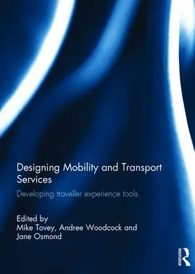 Tovey / Woodcock / Osmond | Designing Mobility and Transport Services | Buch | 978-1-4724-7846-7 | sack.de