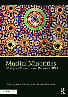 Mahadevan / Mayer |  Muslim Minorities, Workplace Diversity and Reflexive HRM | Buch |  Sack Fachmedien