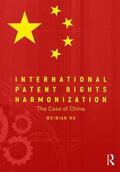 Hu |  International Patent Rights Harmonisation | Buch |  Sack Fachmedien