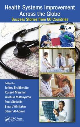 Braithwaite / Mannion / Matsuyama | Health Systems Improvement Across the Globe | Buch | 978-1-4724-8204-4 | sack.de