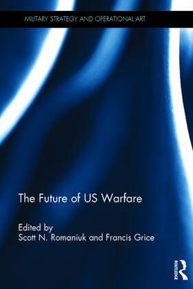 Romaniuk / Grice | The Future of US Warfare | Buch | 978-1-4724-8404-8 | sack.de