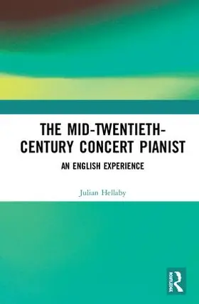Hellaby |  The Mid-Twentieth-Century Concert Pianist | Buch |  Sack Fachmedien